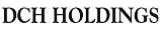 DCH HOLDINGS